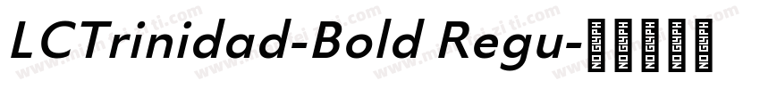LCTrinidad-Bold Regu字体转换